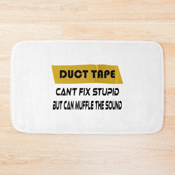 Item preview, Duct Tape Can Fix Stupid but can Muffle The Sound designed and sold by SharonLux.