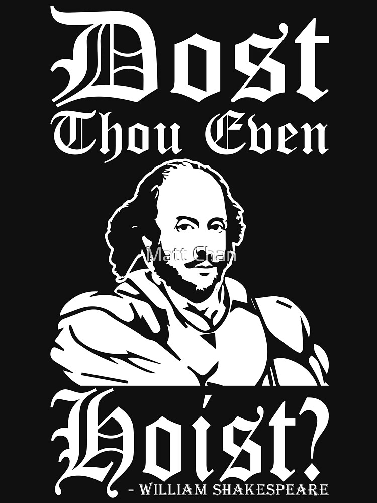 Dost Thou Even Hoist? - Shakespeare by mchanfitness