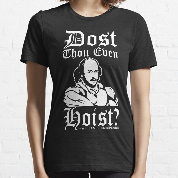 ¿Incluso alzas? - Shakespeare Camiseta esencial