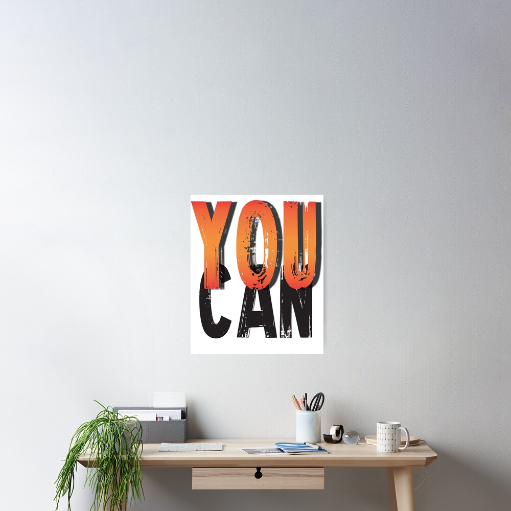 "You Can" Poster by Redbubble