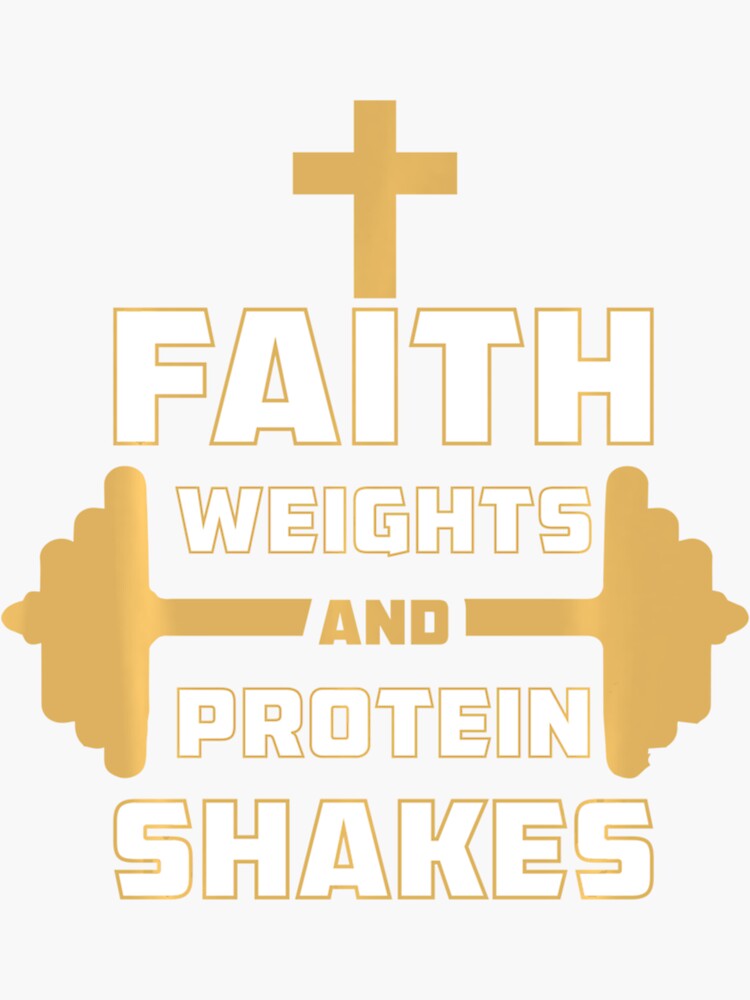 Faith Weights Protein Shakes Christian Sticker By Whitmiregreahzo Redbubble 5964