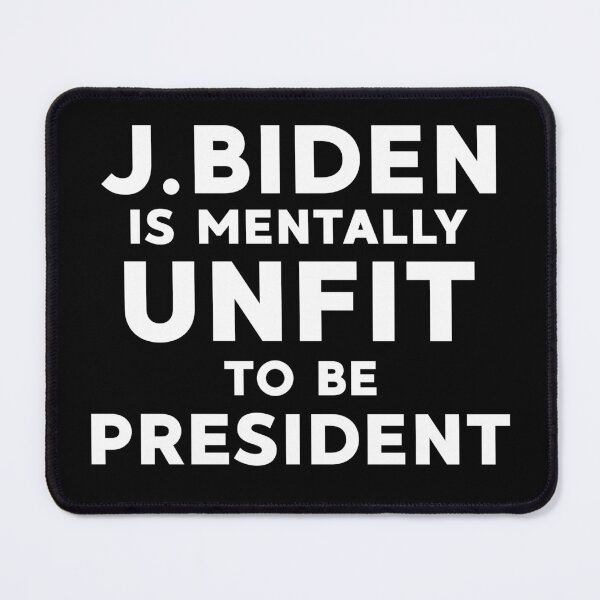 Item preview, J.Biden is mentally unfit to be president designed and sold by milhesson33.