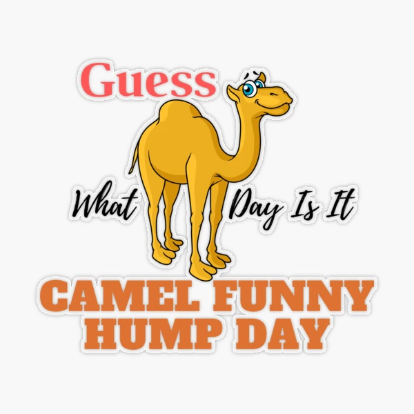 Custom Guess What Day It Is Hump Day Camel Legging By Tonyhaddearts -  Artistshot
