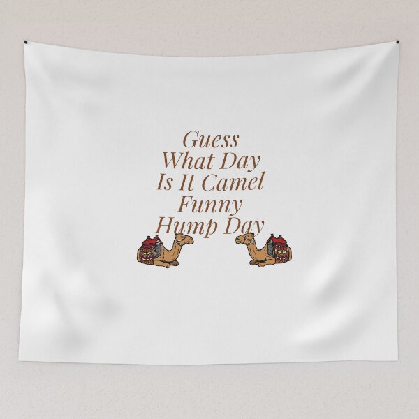 Item preview,   Guess What Day Is It Camel Funny Hump Day designed and sold by yassminishop.
