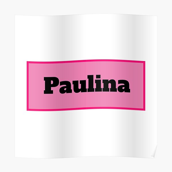 "Paulina Name" Poster for Sale by NameMatters | Redbubble