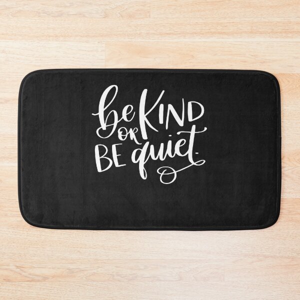 Item preview, be Kind or be Quiet by t-Shirt-4500 designed and sold by JudithSundstrom.