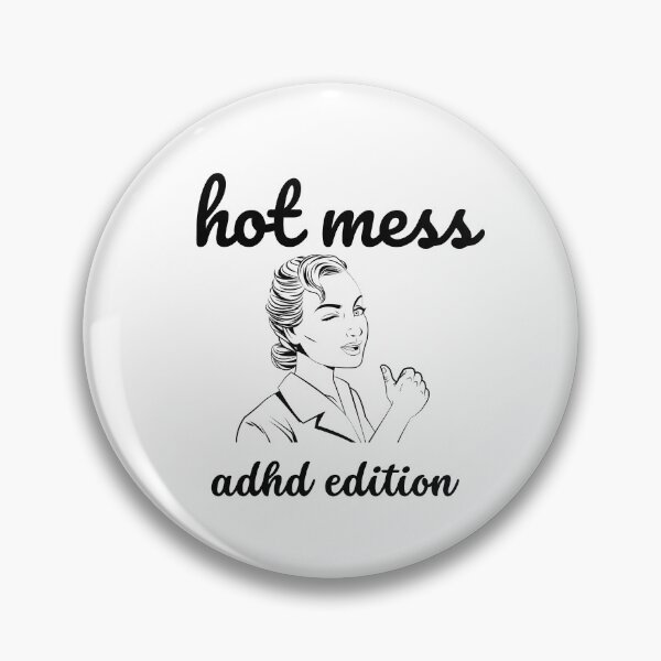 Item preview, ADHD - Hot Mess - ADHD Edition- Option 2 designed and sold by TheBerriesADHD.