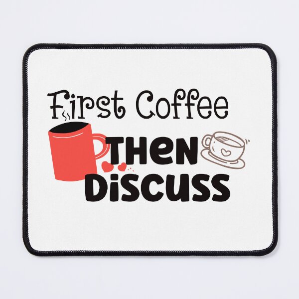 Item preview, First Coffee Then Discuss designed and sold by theredsharp.