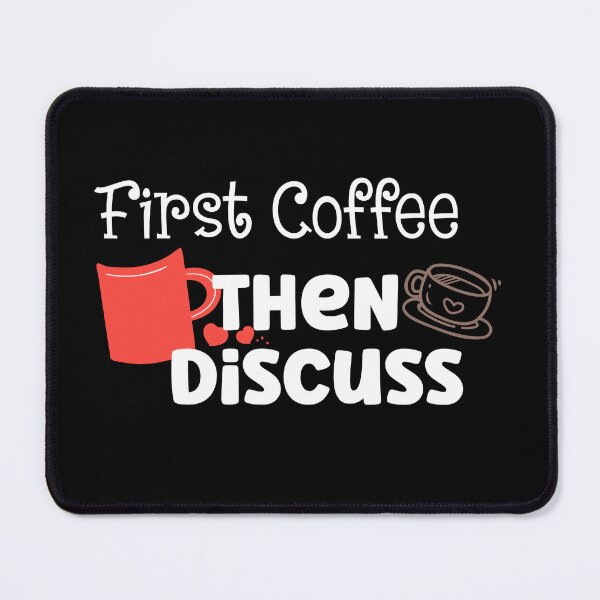 Item preview, First Coffee Then Discuss designed and sold by theredsharp.