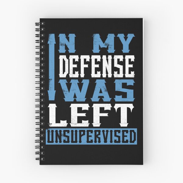 Item preview, In My Defense I Was Left Unsupervised Funny Sarcasm Gear designed and sold by DynamicDesign.