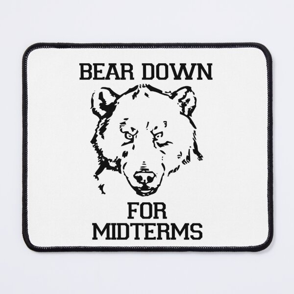 Item preview, Bear Down For Midterms designed and sold by DiscoBoogie.