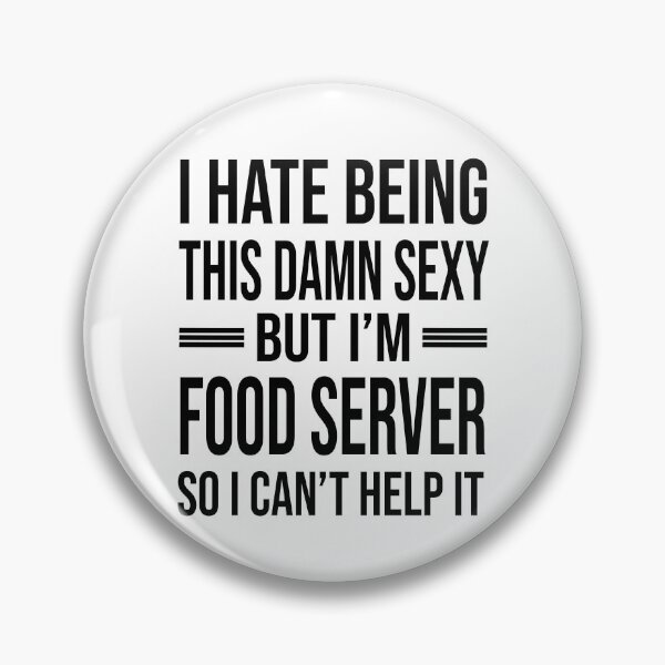 Item preview, I'm FOOD SERVER So I Can't Help It - Funny FOOD SERVER designed and sold by YukiShop.