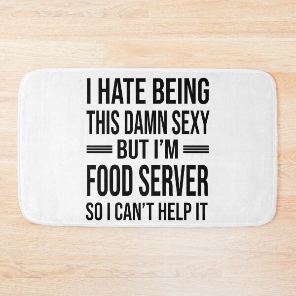 Item preview, I'm FOOD SERVER So I Can't Help It - Funny FOOD SERVER designed and sold by YukiShop.