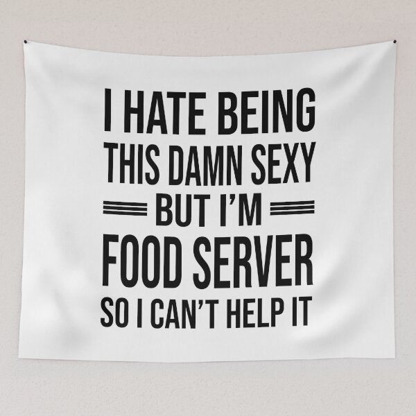 Item preview, I'm FOOD SERVER So I Can't Help It - Funny FOOD SERVER designed and sold by YukiShop.