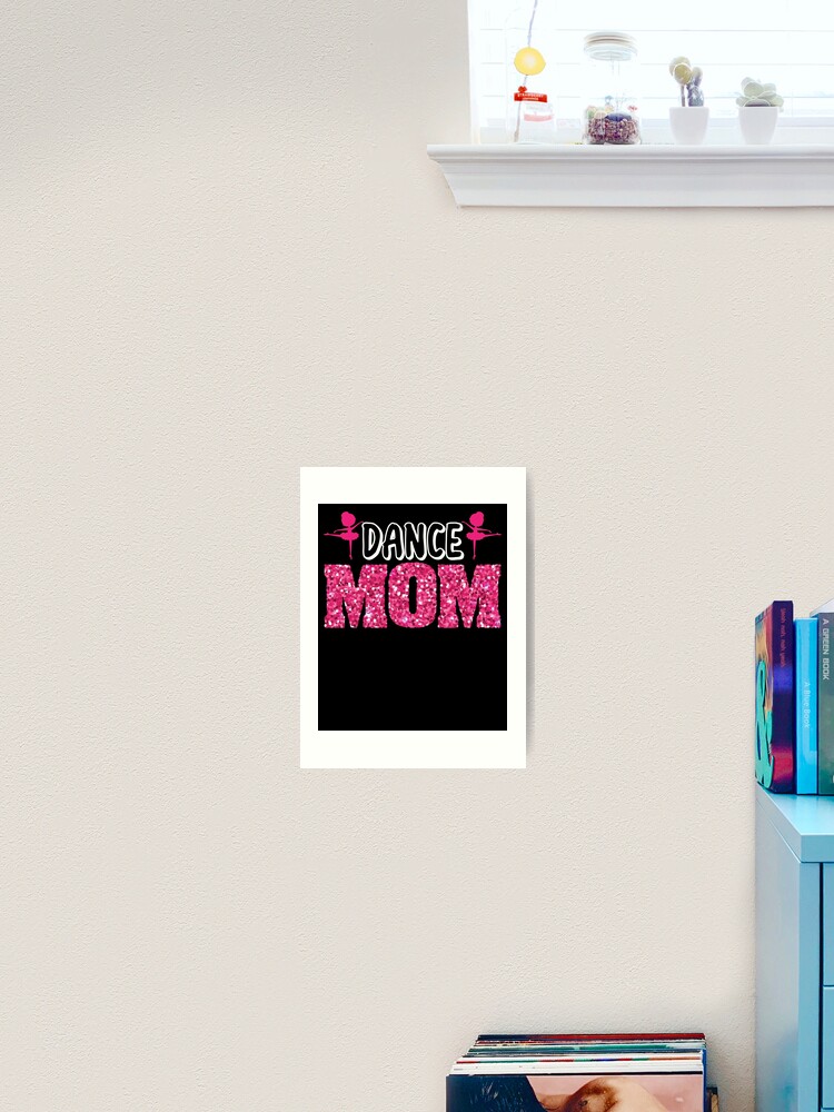 Thumbnail 2 von 3, Kunstdruck, Dance Mom Ballerina Ballet Daughter Dancer Dance Mom Gear designt und verkauft von DynamicDesign.