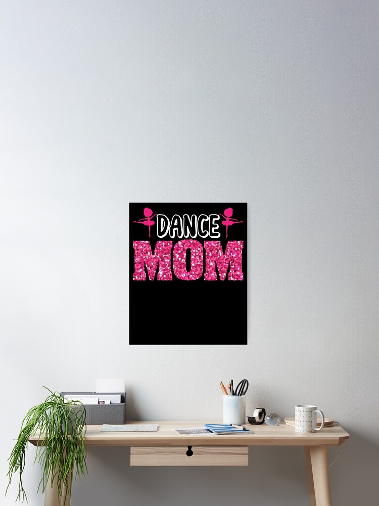 Thumbnail 2 von 3, Poster, Dance Mom Ballerina Ballet Daughter Dancer Dance Mom Gear designt und verkauft von DynamicDesign.