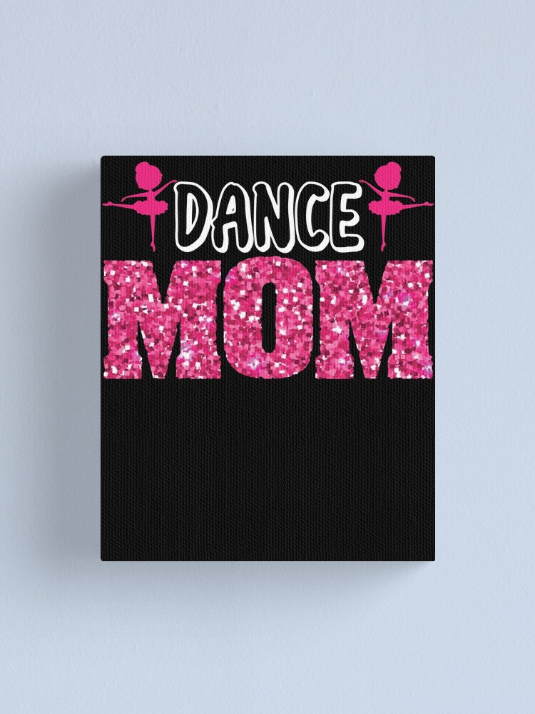 Thumbnail 1 von 3, Leinwanddruck, Dance Mom Ballerina Ballet Daughter Dancer Dance Mom Gear designt und verkauft von DynamicDesign.