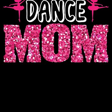 Vorschaubild zum Design Dance Mom Ballerina Ballet Daughter Dancer Dance Mom Gear von DynamicDesign