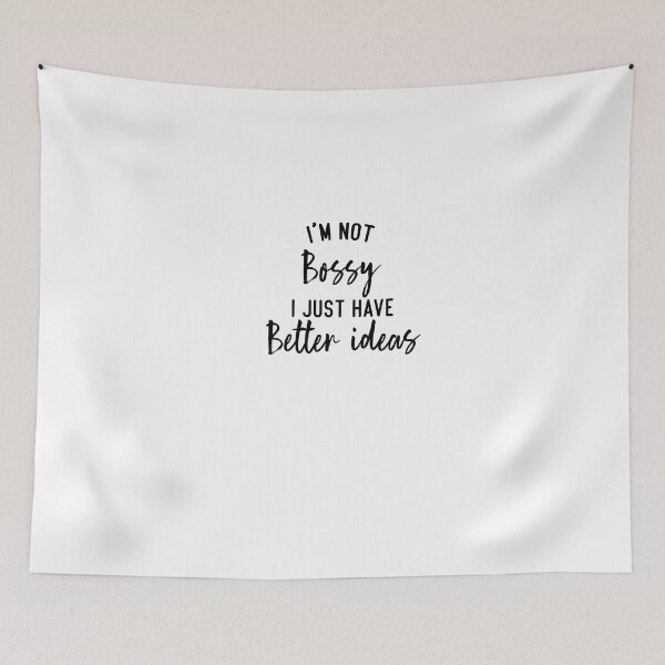 Item preview, I'm Not Bossy I Just Have Better Ideas designed and sold by FantasticBee.