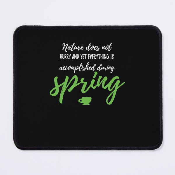Item preview, Nature does not hurry and yet everything is accomplished during spring cute spring caption designed and sold by Quotes ⭐⭐⭐⭐⭐.