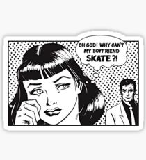 why can't my boyfriend skate Sticker