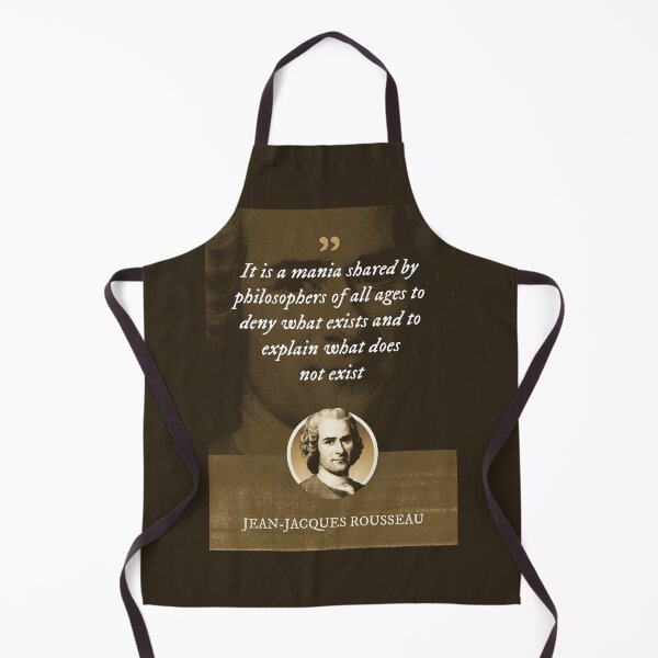 Item preview, Jean-Jacques Rousseau - It is a mania shared by philosophers of all ages to deny what exists and to explain what does not exist designed and sold by Syahrasi.