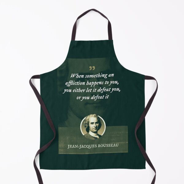 Item preview, Jean-Jacques Rousseau - When something an affliction happens to you, you either let it defeat you, or you defeat it designed and sold by Syahrasi.