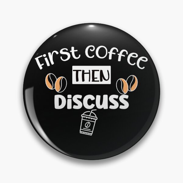 Item preview, First Coffee Then Discuss designed and sold by theredsharp.