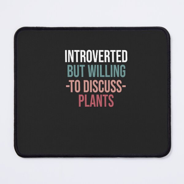 Item preview, Introverted But Willing To Discuss Plants designed and sold by FantasticBee.