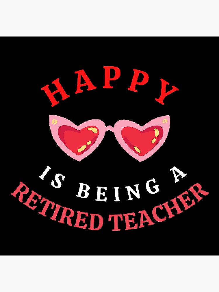 happy-is-being-a-retired-teacher-the-best-teacher-red-heart-shades