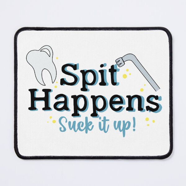 Item preview, Spit Happens Dental Hygiene designed and sold by kaylaroov.