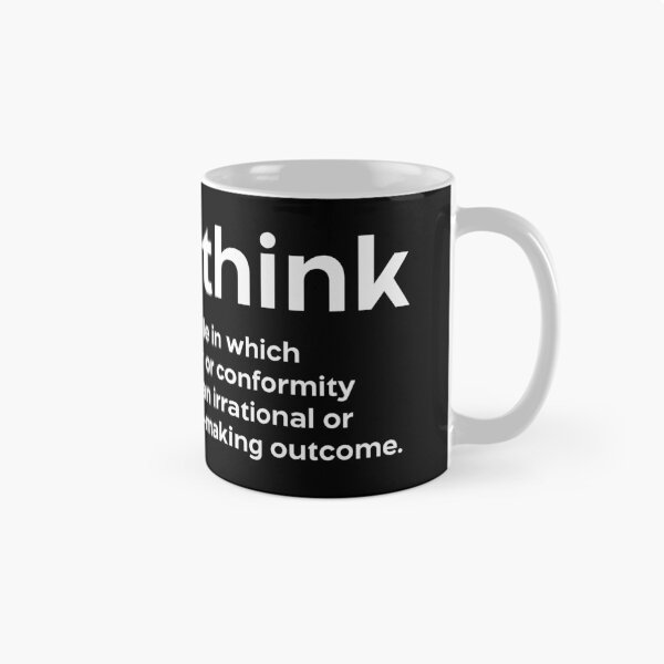 Item preview, Groupthink white designed and sold by EdimQuotes.