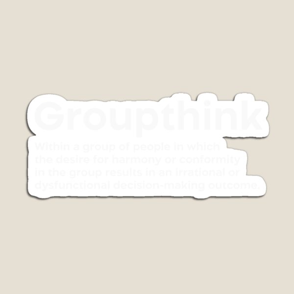 Item preview, Groupthink white designed and sold by EdimQuotes.
