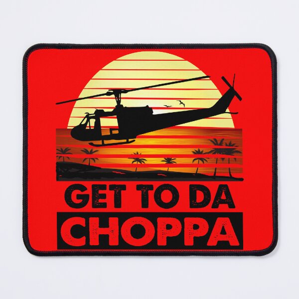 Item preview, Get To Da Choppa! designed and sold by Alema Art.