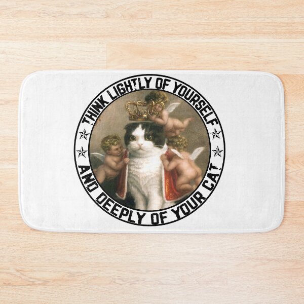 Item preview, Think Lightly Of Yourself And Deeply Of Your Cat designed and sold by RobeLan.