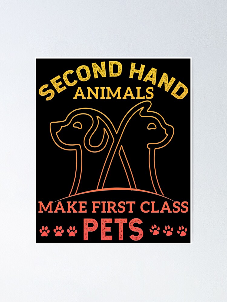 Póster «Los animales de segunda mano son mascotas de primera clase» de  UmeshVerma | Redbubble