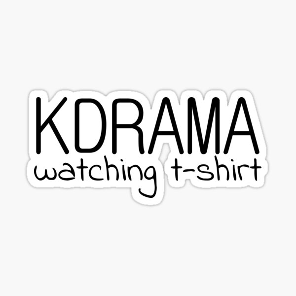 Kdrama Addiction Binge Watching Korean Drama #3 T-Shirt by Toms