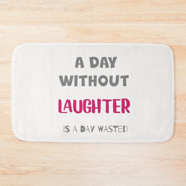 Item preview, A Day Without Laughter Is A Day Wasted  designed and sold by ZubiyaArt.