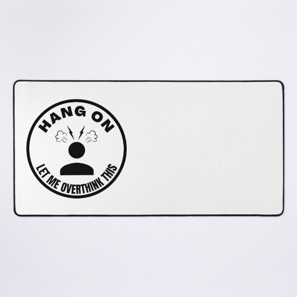 Item preview, Hang on. Let me overthink this designed and sold by yoshra.