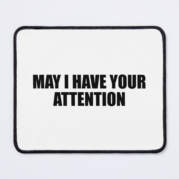 Item preview, May I have your attention designed and sold by Colorfulandfun.