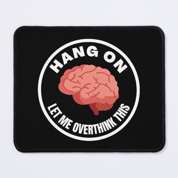 Item preview, Hang on. Let me overthink this designed and sold by yoshra.