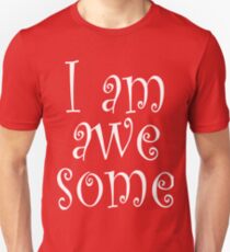 Self Motivation - I Am Awesome Unisex T-Shirt