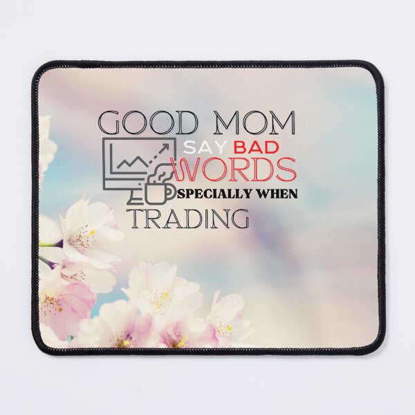 Item preview, Mothers day Gift, Gift for Stock market, forex traders, options trader, crypto and day traders, Good Mo say BAD WORDS specially when trading designed and sold by TradingTeesKids.
