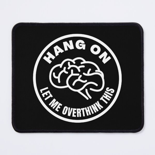 Item preview, Hang on. Let me overthink this designed and sold by yoshra.