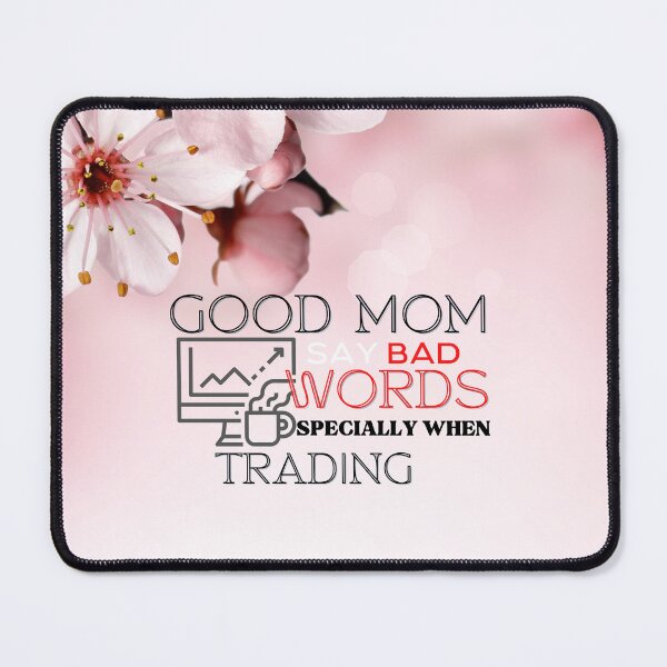 Item preview, Mothers day Gift, Gift for Stock market, forex traders, options trader, crypto and day traders, Good Mo say BAD WORDS specially when trading designed and sold by TradingTeesKids.