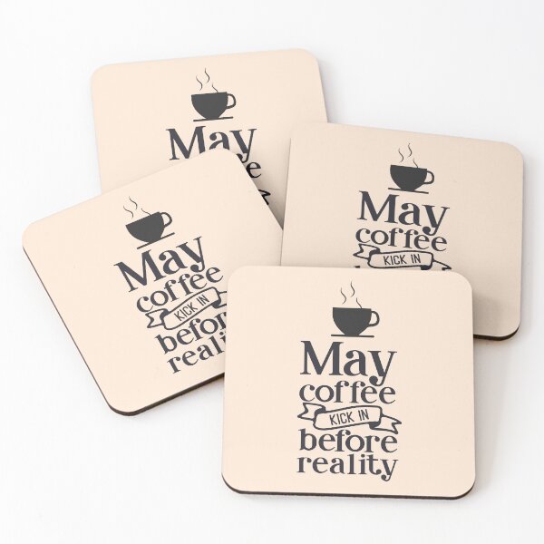 Item preview, MAY COFFEE KICK IN BEFORE REALITY designed and sold by OverbeeDesigns.