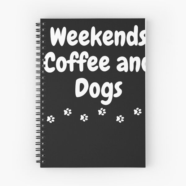 Item preview, Weekends coffee and dogs. Dogs before coffee. designed and sold by Doggymadness.