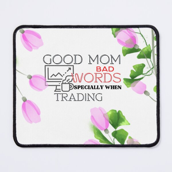 Item preview, Mum Trader gift , Gift for Stock market, forex traders, options trader, crypto and day traders, Good Mom say BAD WORDS specially when trading designed and sold by TradingTeesKids.