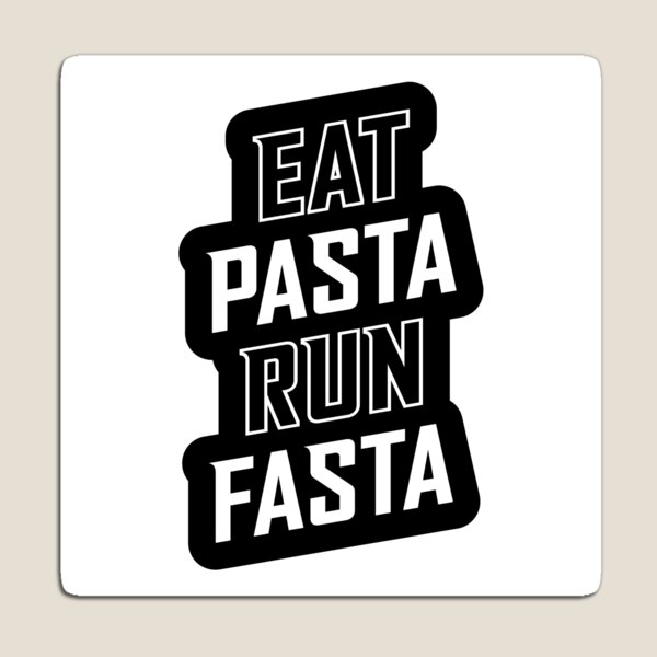 Item preview, Eat Pasta Run Fasta designed and sold by brogressproject.
