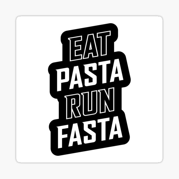 Item preview, Eat Pasta Run Fasta designed and sold by brogressproject.